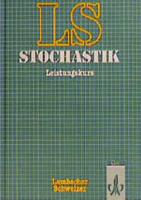Schmid / Schweizer |  Lambacher-Schweizer. 11. und 12. Schuljahr. Schülerbuch Stochastik Leistungskurs. Allgemeine Ausgabe | Buch |  Sack Fachmedien