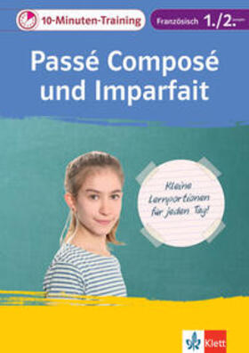 Klett 10-Minuten-Training Französisch Passé composé und Imparfait 1./2. Lernjahr | Buch | 978-3-12-927546-7 | sack.de