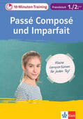  Klett 10-Minuten-Training Französisch Passé composé und Imparfait 1./2. Lernjahr | Buch |  Sack Fachmedien