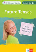 Ashworth / Maier-Dörner / Lihocky |  10-Minuten-Training Englisch Grammatik Future Tenses 6.- 8. Klasse | Buch |  Sack Fachmedien