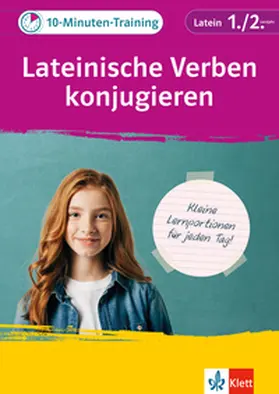 Kunder / Nickel / Söllner |  Klett 10-Minuten-Training Latein Verben konjugieren 1./2. Lernjahr | Buch |  Sack Fachmedien