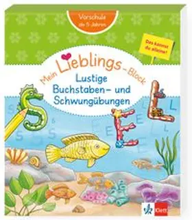  Klett Mein Lieblings-Block: Lustige Buchstaben- und Schwungübungen | Buch |  Sack Fachmedien