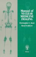 Christopher C. Kuni |  Manual of Nuclear Medicine Imaging | Buch |  Sack Fachmedien