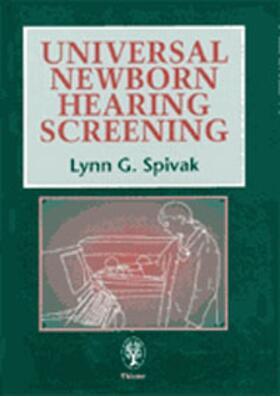 Spivak |  Universal Newborn Hearing Screening A Practical Guide | Buch |  Sack Fachmedien
