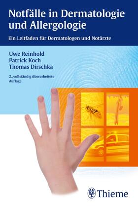 Reinhold / Koch / Dirschka | Reinhold, U: Notfälle in Dermatologie und Allergologie | Buch | 978-3-13-116932-7 | sack.de