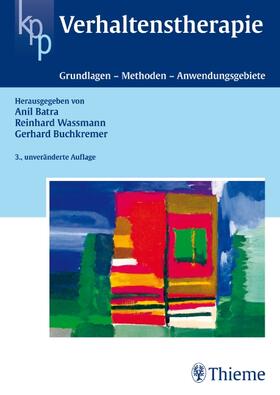 Batra / Buchkremer / Wassmann | Verhaltenstherapie | Buch | 978-3-13-117783-4 | sack.de