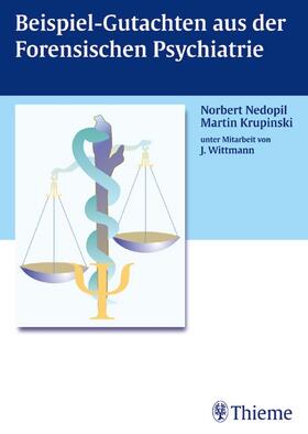 Krupinski / Nedopil |  Beispiel-Gutachten aus der Forensischen Psychiatrie | Buch |  Sack Fachmedien