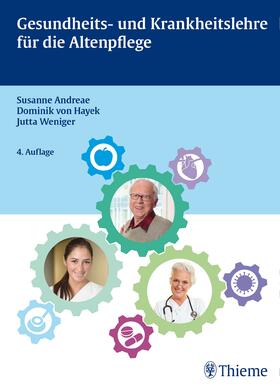 Andreae / Weniger / von Hayek | Andreae: Gesundheits- und Krankheitslehre für die Altenpfl. | Buch | 978-3-13-127014-6 | sack.de