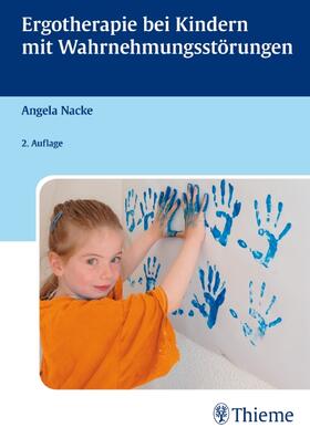 Nacke |  Ergotherapie bei Kindern mit Wahrnehmungsstörungen | Buch |  Sack Fachmedien