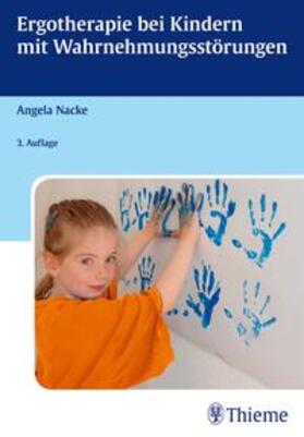 Nacke | Ergotherapie bei Kindern mit Wahrnehmungsstörungen | Buch | 978-3-13-135563-8 | sack.de
