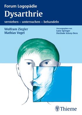 Ziegler / Vogel / Schrey-Dern | Dysarthrie | Buch | 978-3-13-139891-8 | sack.de