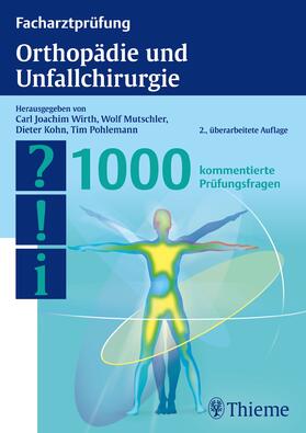 Wirth / Mutschler / Kohn | Facharztprüfung Orthopädie und Unfallchirurgie | Buch | 978-3-13-140652-1 | sack.de