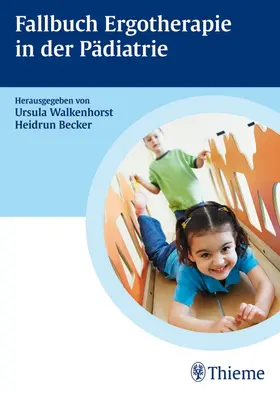 Becker / Walkenhorst |  Fallbuch zur Ergotherapie in der Pädiatrie | eBook | Sack Fachmedien