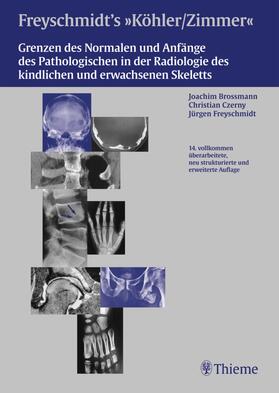Brossmann / Schmidt / Czerny | Freyschmidts Köhler/Zimmer: Grenzen des Normalen und Anfänge des Pathologischen | E-Book | sack.de