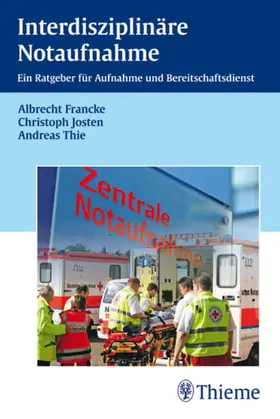 Francke / Josten / Thie |  Interdisziplinäre Notaufnahme | Buch |  Sack Fachmedien