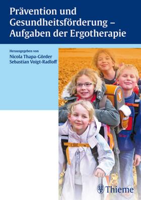 Thapa-Görder / Voigt-Radloff | Prävention und Gesundheitsförderung - Aufgaben der Ergotherapie | E-Book | sack.de