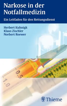 Kuhnigk / Roewer / Zischler |  Narkose in der Notfallmedizin | eBook | Sack Fachmedien