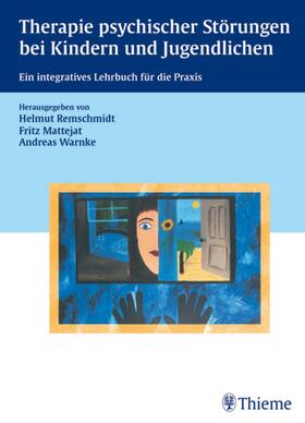 Mattejat / Remschmidt / Warnke | Therapie psychischer Störungen bei Kindern und Jugendlichen | E-Book | sack.de