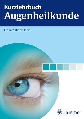 Hahn | Kurzlehrbuch Augenheilkunde | Medienkombination | 978-3-13-158821-0 | sack.de