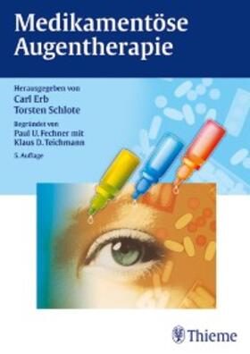 Erb / Schlote | Medikamentöse Augentherapie | E-Book | sack.de