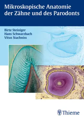 Schwarzbach / Stachniss / Steiniger |  Mikroskopische Anatomie der Zähne und des Parodonts | eBook | Sack Fachmedien