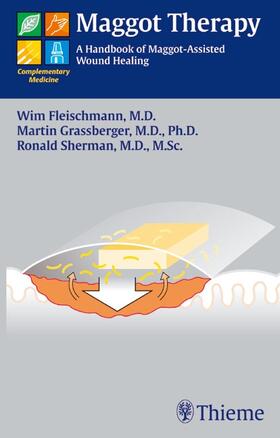 Fleischmann / Grassberger / Sherman |  Maggot Therapy | eBook | Sack Fachmedien