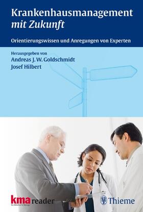 Goldschmidt / Hilbert |  Krankenhausmanagement mit Zukunft | Buch |  Sack Fachmedien