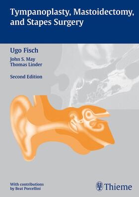 Fisch / May / Porcellini | Tympanoplasty, Mastoidectomy, and Stapes Surgery | E-Book | sack.de