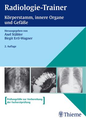 Stäbler / Ertl-Wagner | Radiologie-Trainer Körperstamm, Innere Organe und Gefäße | E-Book | sack.de