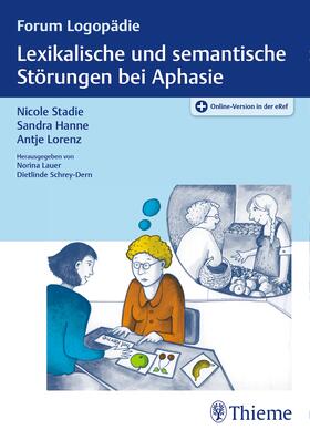 Stadie / Hanne / Lorenz | Lexikalische und semantische Störungen bei Aphasie | Medienkombination | 978-3-13-163811-3 | sack.de