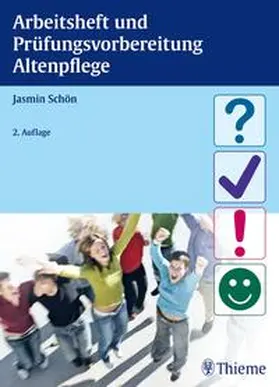 Schön | Arbeitsheft und Prüfungsvorbereitung Altenpflege | Buch | 978-3-13-163832-8 | www.sack.de