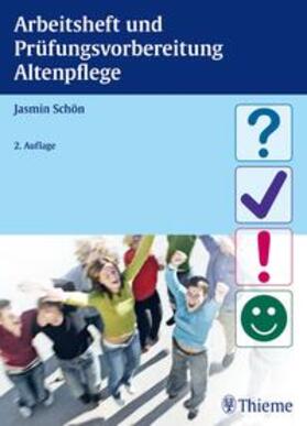 Schön | Arbeitsheft und Prüfungsvorbereitung Altenpflege | Buch | 978-3-13-163832-8 | sack.de