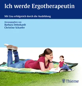Dehnhardt / Schaefer |  Ich werde Ergotherapeutin | eBook | Sack Fachmedien