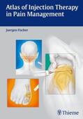 Fischer |  Atlas of Injection Therapy in Pain Management | eBook | Sack Fachmedien