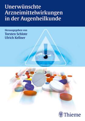 Schlote / Freudenthaler / Kellner | Unerwünschte Arzneimittelwirkungen in der Augenheilkunde | E-Book | sack.de