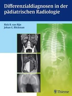 Van Rijn / Blickman |  Differenzialdiagnosen in der pädiatrischen Radiologie | Buch |  Sack Fachmedien
