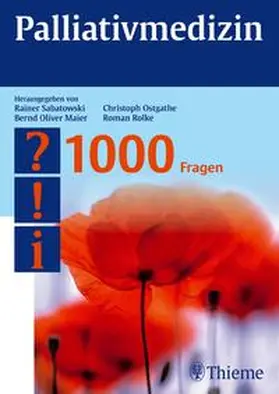 Sabatowski / Maier / Ostgathe |  Palliativmedizin - 1000 Fragen | Buch |  Sack Fachmedien
