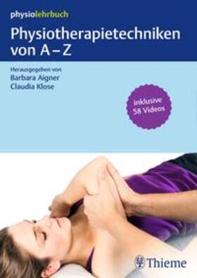 Aigner / Klose | Physiotherapietechniken von A-Z | Buch | 978-3-13-201551-7 | sack.de