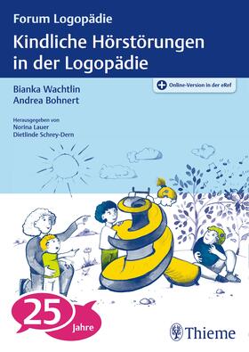 Wachtlin / Bohnert | Kindliche Hörstörungen in der Logopädie | E-Book | sack.de