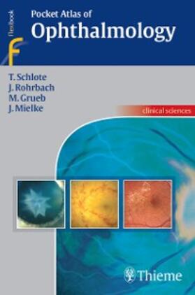 Schlote / Grueb / Rohrbach | Pocket Atlas of Ophthalmology | E-Book | sack.de