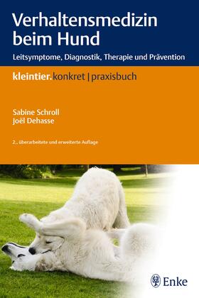 Schroll / Dehasse | Verhaltensmedizin beim Hund | Buch | 978-3-13-204931-4 | sack.de