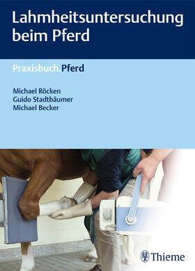 Röcken / Stadtbäumer / Becker | Lahmheitsuntersuchung beim Pferd | E-Book | sack.de