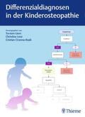 Liem / Lenz / Ciranna-Raab |  Differenzialdiagnosen in der Kinderosteopathie | Buch |  Sack Fachmedien