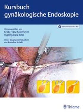 Solomayer / Juhasz-Böss | Kursbuch Gynäkologische Endoskopie | Medienkombination | 978-3-13-240004-7 | sack.de
