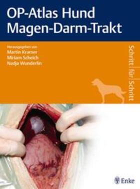 Kramer / Scheich / Wunderlin | OP-Atlas Hund Magen-Darm-Trakt | Buch | 978-3-13-240039-9 | sack.de