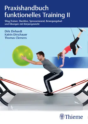Ehrhardt / Dirschauer / Clemens | Praxishandbuch funktionelles Training II | Buch | sack.de