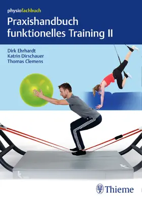 Ehrhardt / Dirschauer / Clemens | Praxishandbuch funktionelles Training II | E-Book | sack.de