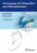 Kießling / Kollmeier / Baumann |  Versorgung mit Hörgeräten und Hörimplantaten | eBook | Sack Fachmedien