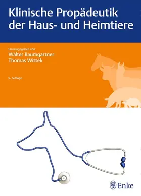 Baumgartner / Wittek |  Klinische Propädeutik der Haus- und Heimtiere | eBook | Sack Fachmedien