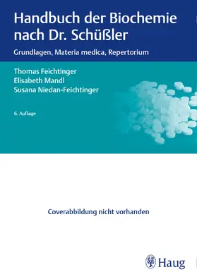 Feichtinger / Mandl / Niedan-Feichtinger |  Handbuch der Biochemie nach Dr. Schüßler | eBook | Sack Fachmedien